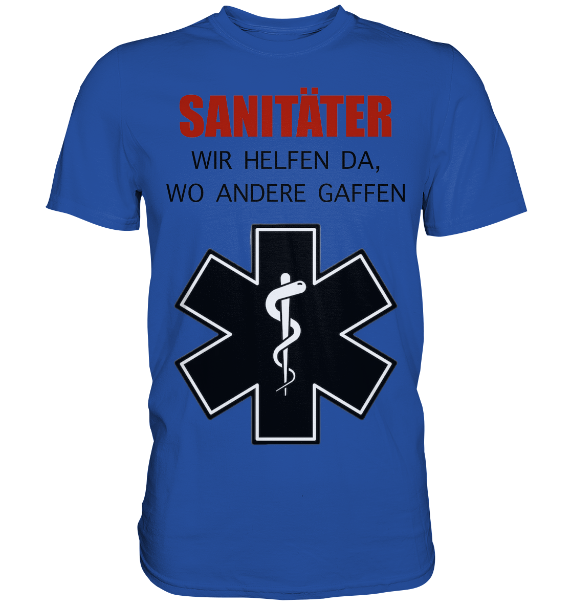 Sanitäter Wir helfen da, wo andere Gaffen - Classic Shirt