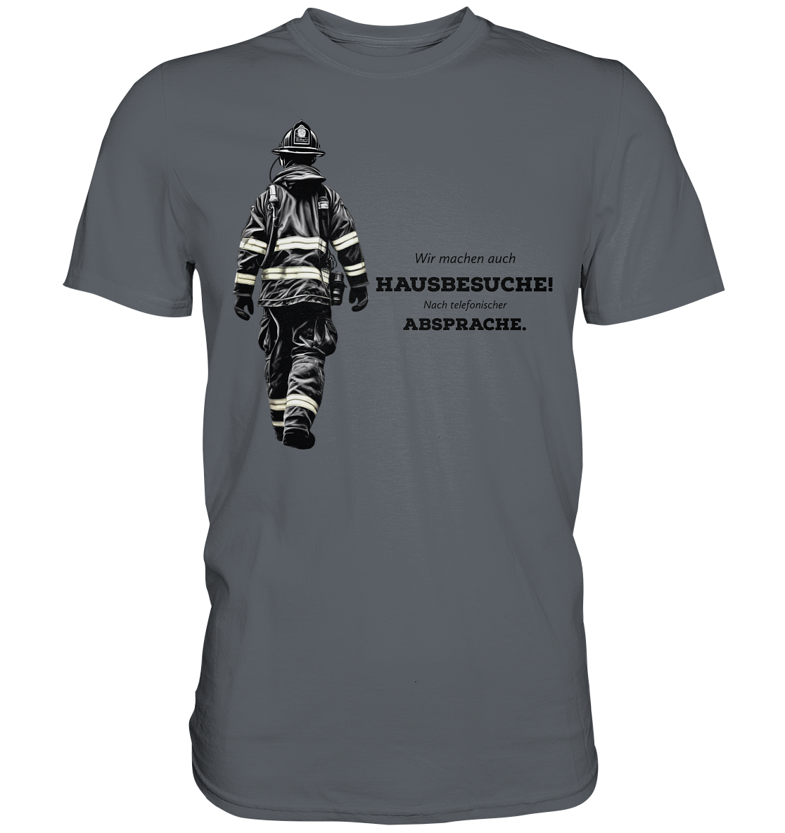 Wir machen auch Hausbesuche! - Feuerwehr - Classic Shirt