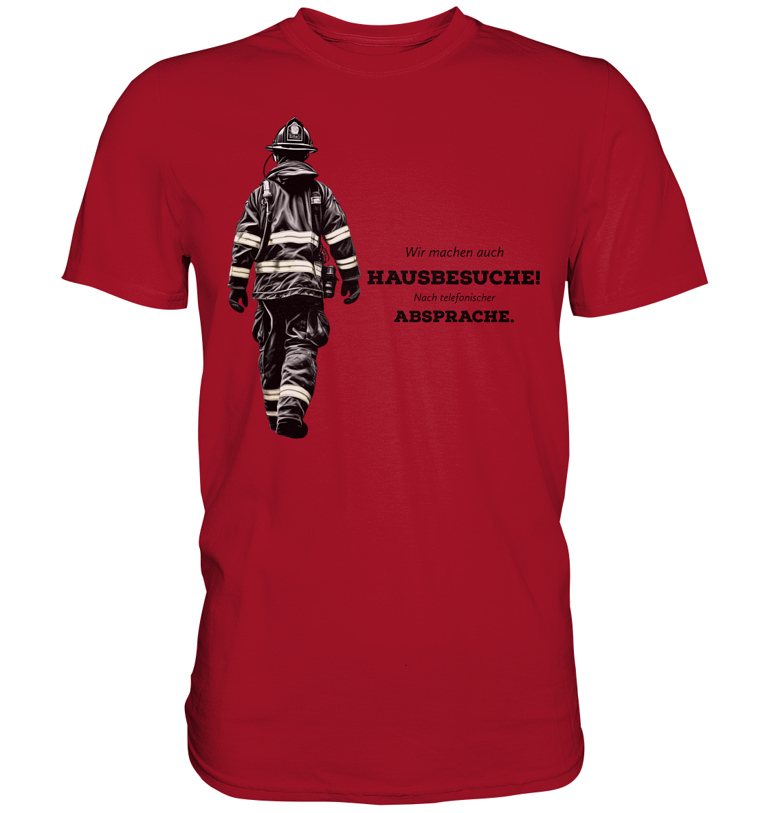 Wir machen auch Hausbesuche! - Feuerwehr - Classic Shirt