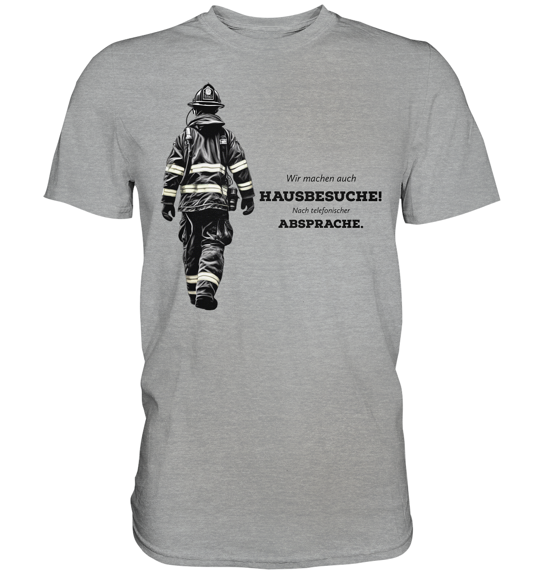 Wir machen auch Hausbesuche! - Feuerwehr - Classic Shirt