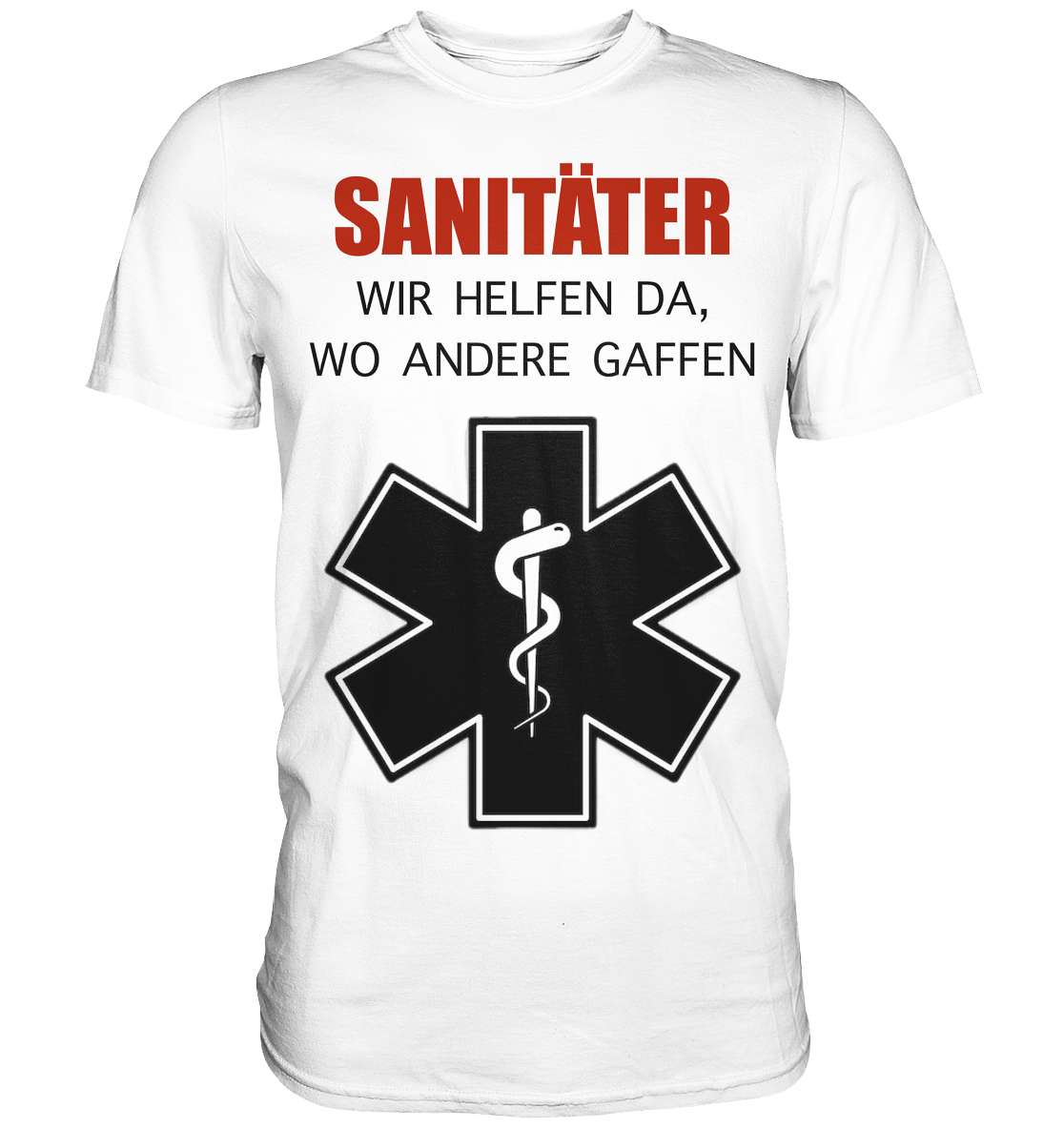 Sanitäter Wir helfen da, wo andere Gaffen - Classic Shirt