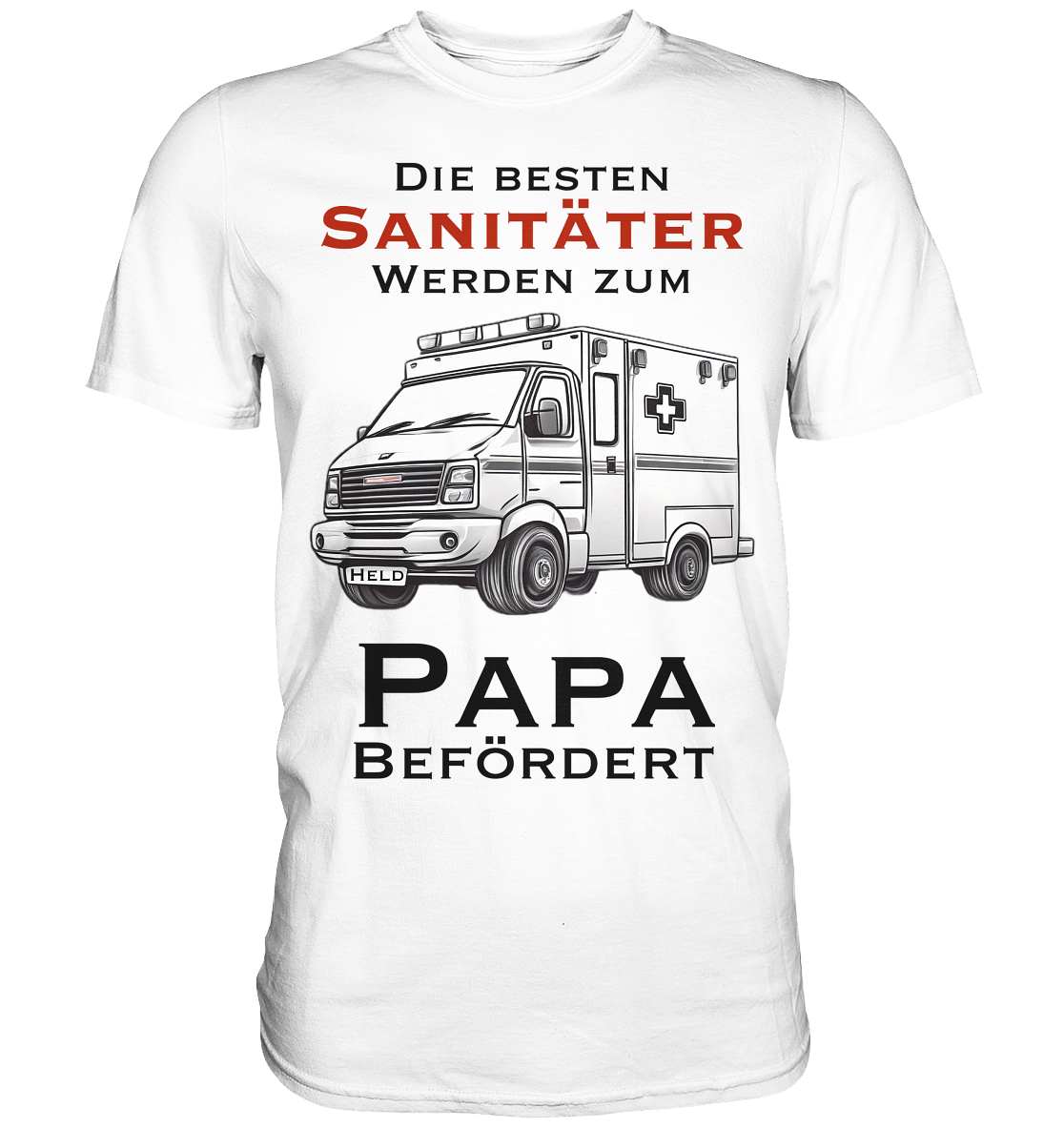 Die Besten Sanitäter werden zum Papa befördert. - Classic Shirt