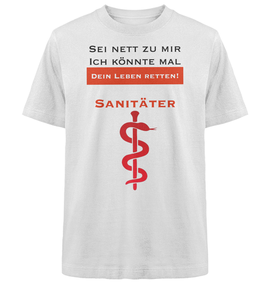 Sei nett zu mir - ich könnte mal dein Leben retten! - Heavy Oversized Organic Shirt