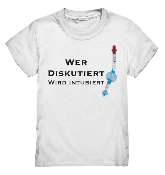 Wer diskutiert, wird intubiert. - Kids Premium Shirt