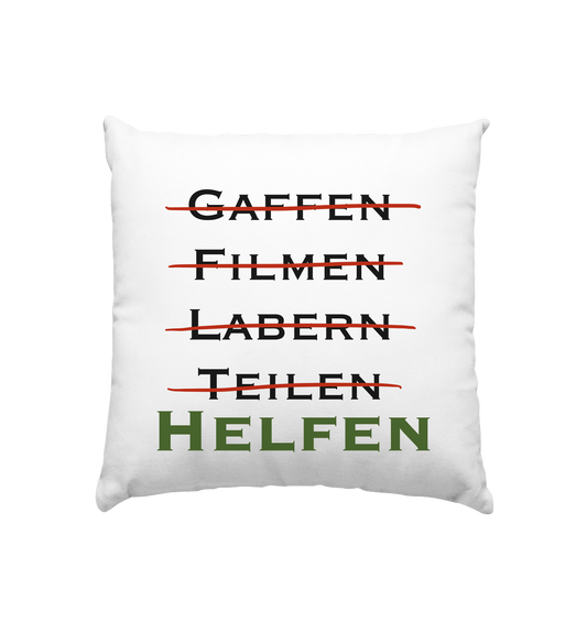 Gaffen, Filmen, Labern, Teilen => HELFEN - Kissen 40x40cm