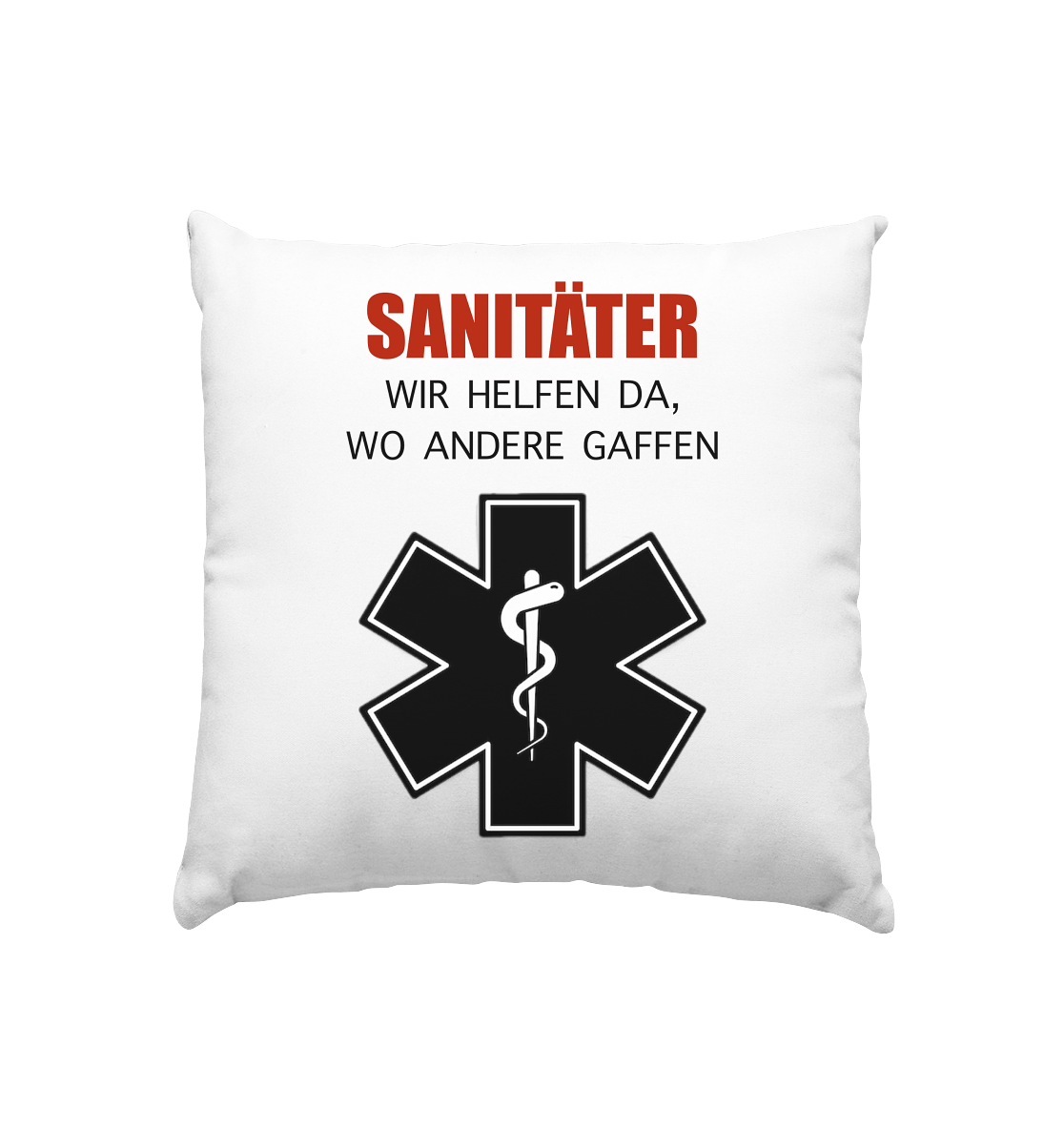 Sanitäter Wir helfen da, wo andere Gaffen - Kissen 40x40cm