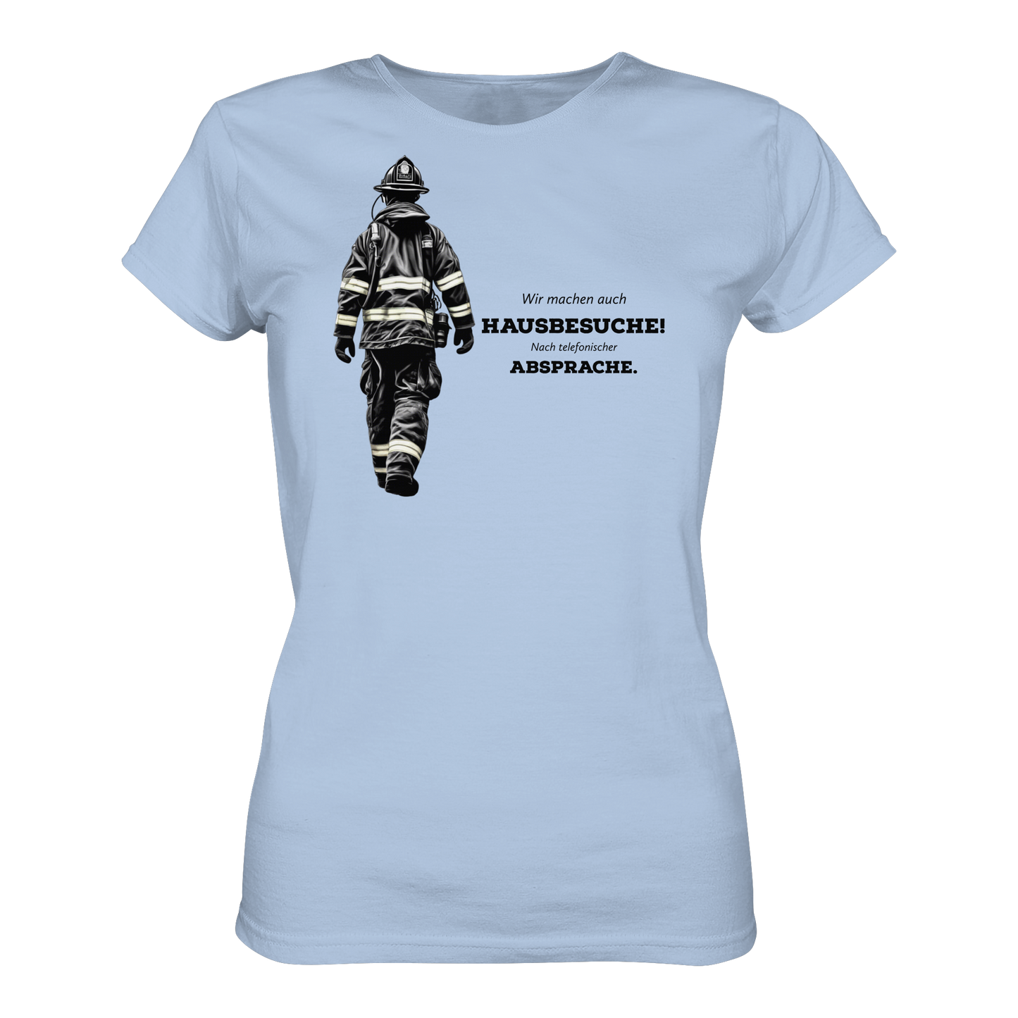 Wir machen auch Hausbesuche! Nach telefonischer Absprache. - Feuerwehr - Ladies Organic Shirt