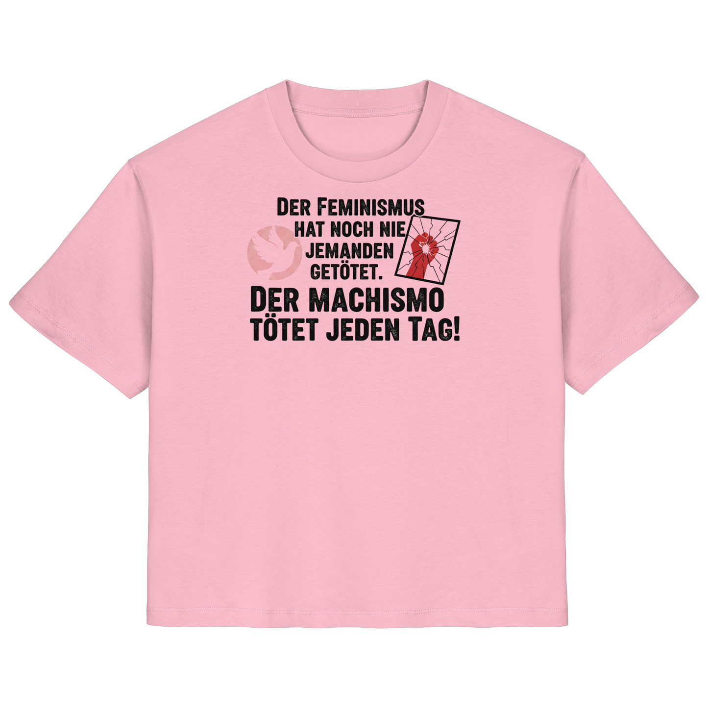 Der Feminismus hat noch nie jemanden getötet. Der Machismo tötet  jeden Tag! - Frauenrechte - Ladies Organic Shirt