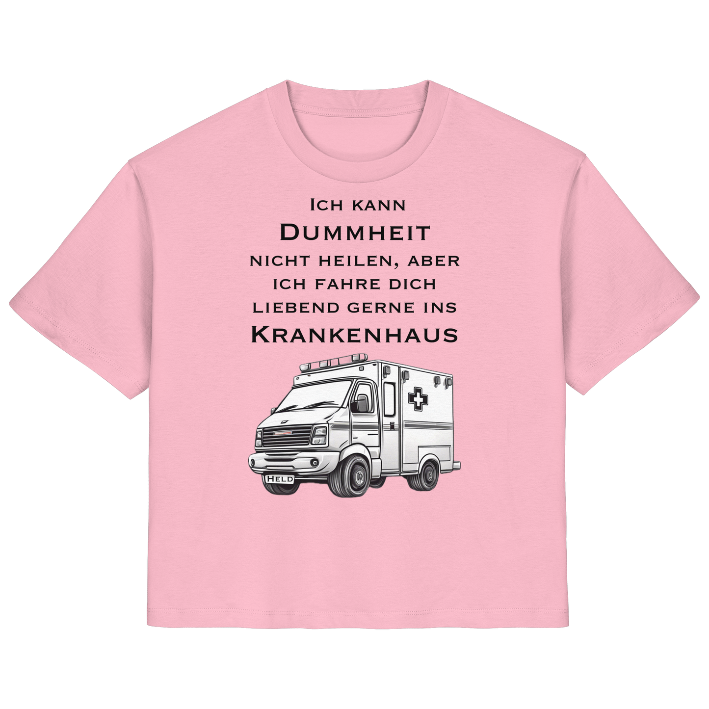 Ich kann Dummheit nicht heilen, aber ich fahre dich liebend gerne ins Krankenhaus - Rettungsdienst - Ladies Organic Shirt