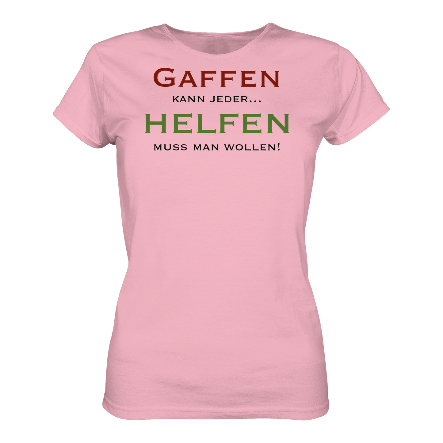 Gaffen kann jeder... HELFEN muss man wollen! - Rettungsdienst - Ladies Organic Shirt