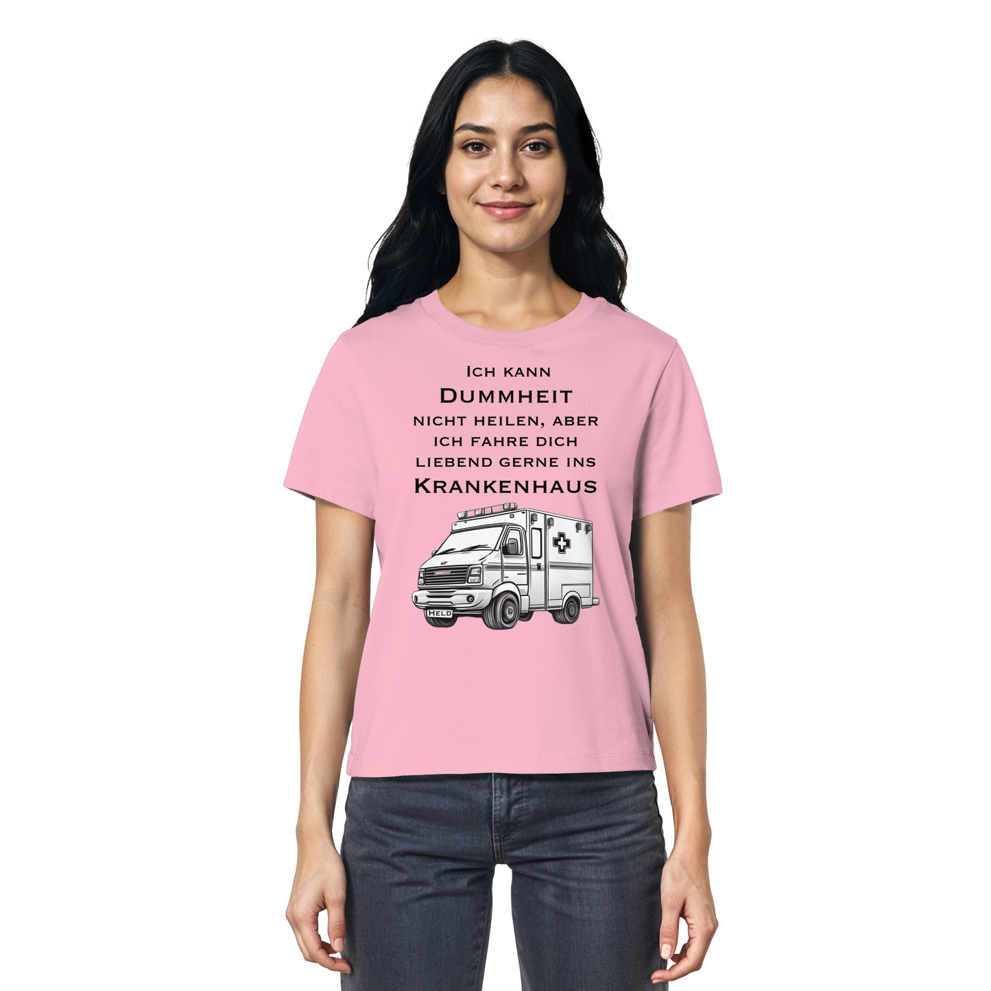 Ich kann Dummheit nicht heilen, aber ich fahre dich liebend gerne ins Krankenhaus - Rettungsdienst - Ladies Organic Shirt