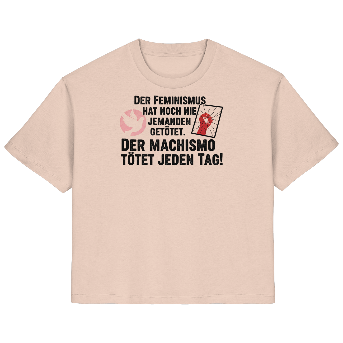 Der Feminismus hat noch nie jemanden getötet. Der Machismo tötet  jeden Tag! - Frauenrechte - Ladies Organic Shirt