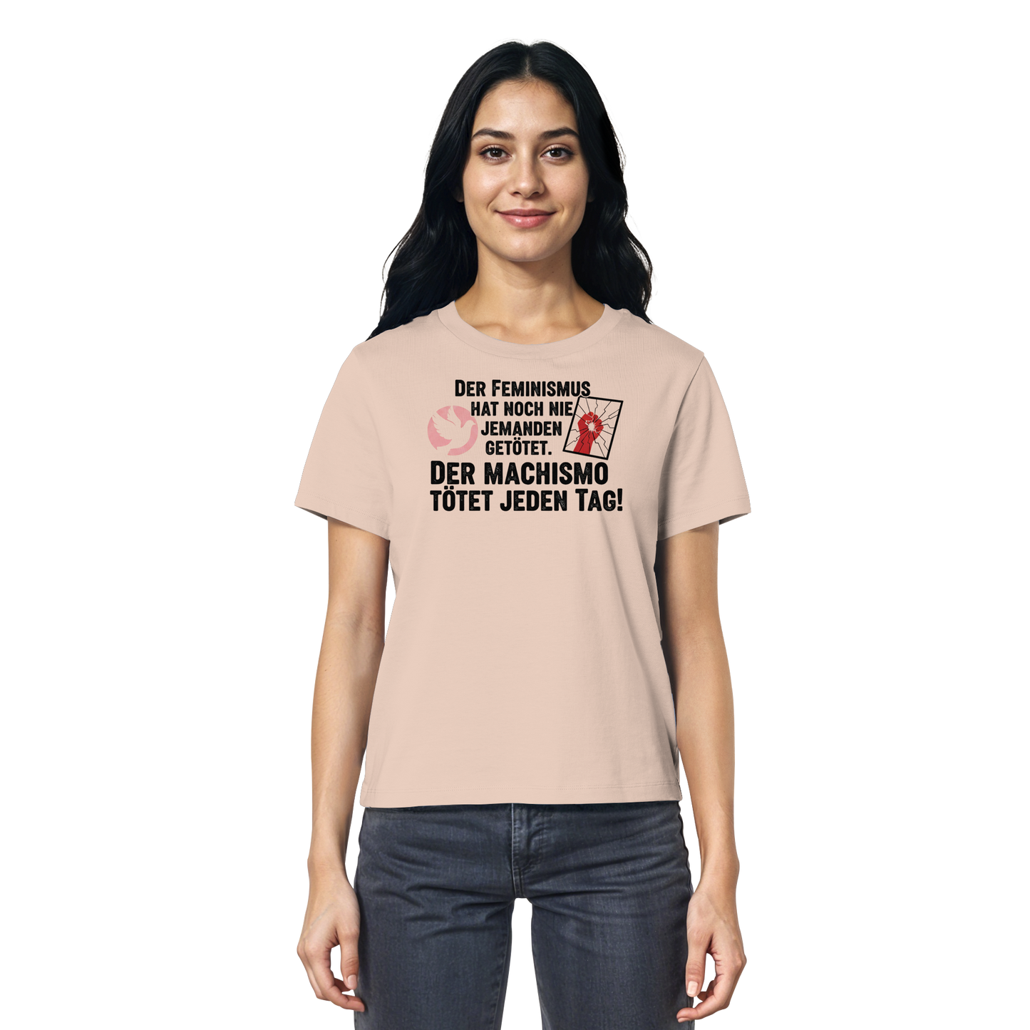 Der Feminismus hat noch nie jemanden getötet. Der Machismo tötet  jeden Tag! - Frauenrechte - Ladies Organic Shirt