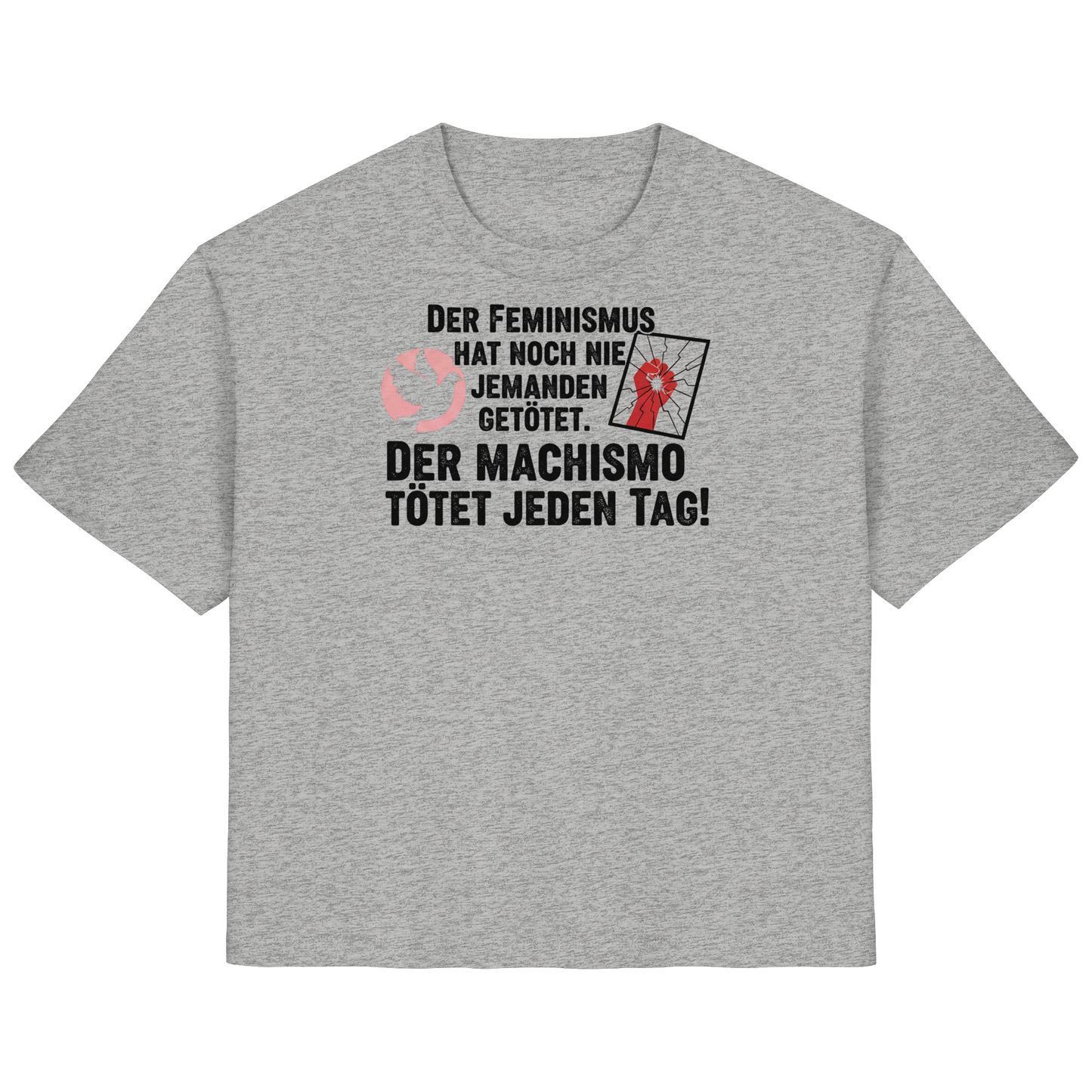 Der Feminismus hat noch nie jemanden getötet. Der Machismo tötet  jeden Tag! - Frauenrechte - Ladies Organic Shirt
