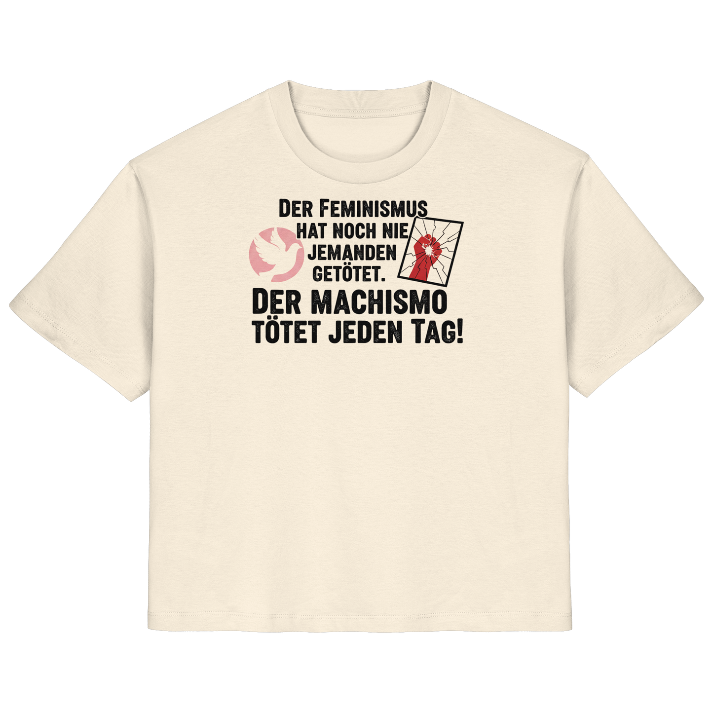 Der Feminismus hat noch nie jemanden getötet. Der Machismo tötet  jeden Tag! - Frauenrechte - Ladies Organic Shirt