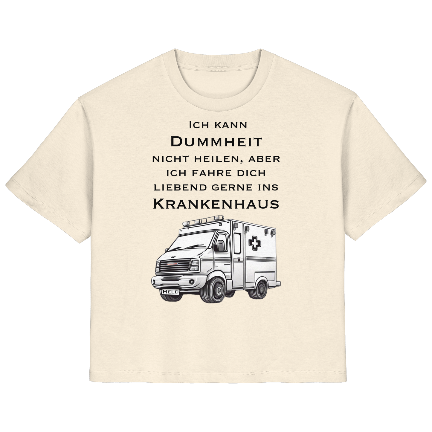 Ich kann Dummheit nicht heilen, aber ich fahre dich liebend gerne ins Krankenhaus - Rettungsdienst - Ladies Organic Shirt