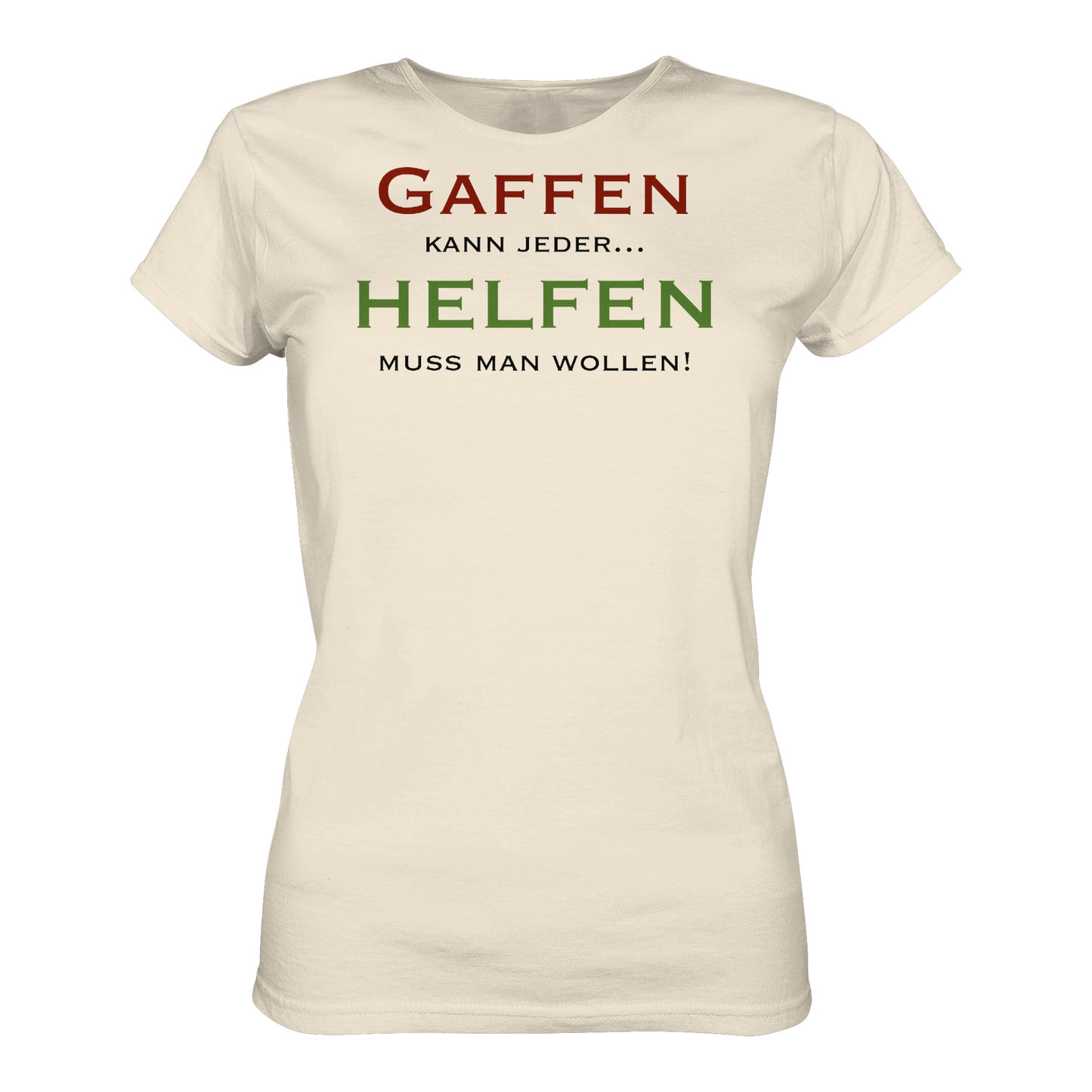 Gaffen kann jeder... HELFEN muss man wollen! - Rettungsdienst - Ladies Organic Shirt