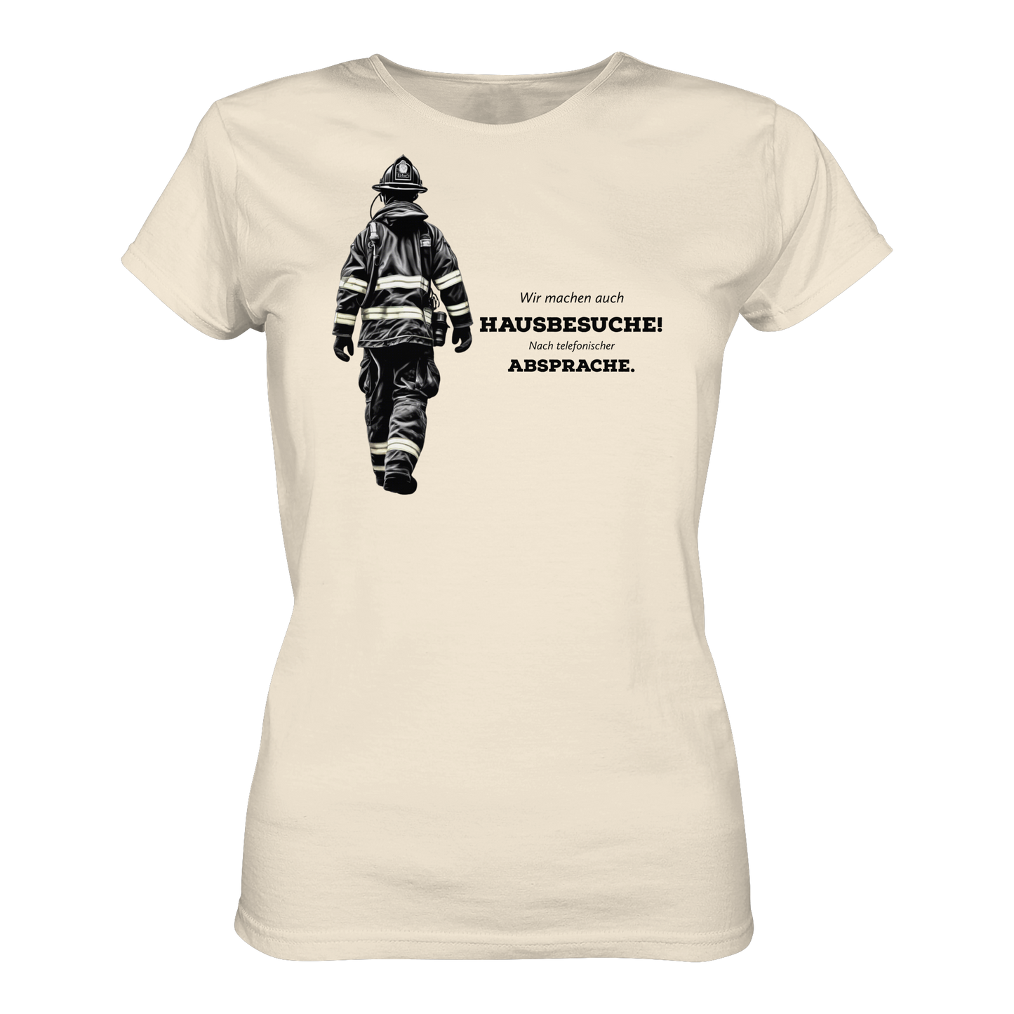Wir machen auch Hausbesuche! Nach telefonischer Absprache. - Feuerwehr - Ladies Organic Shirt