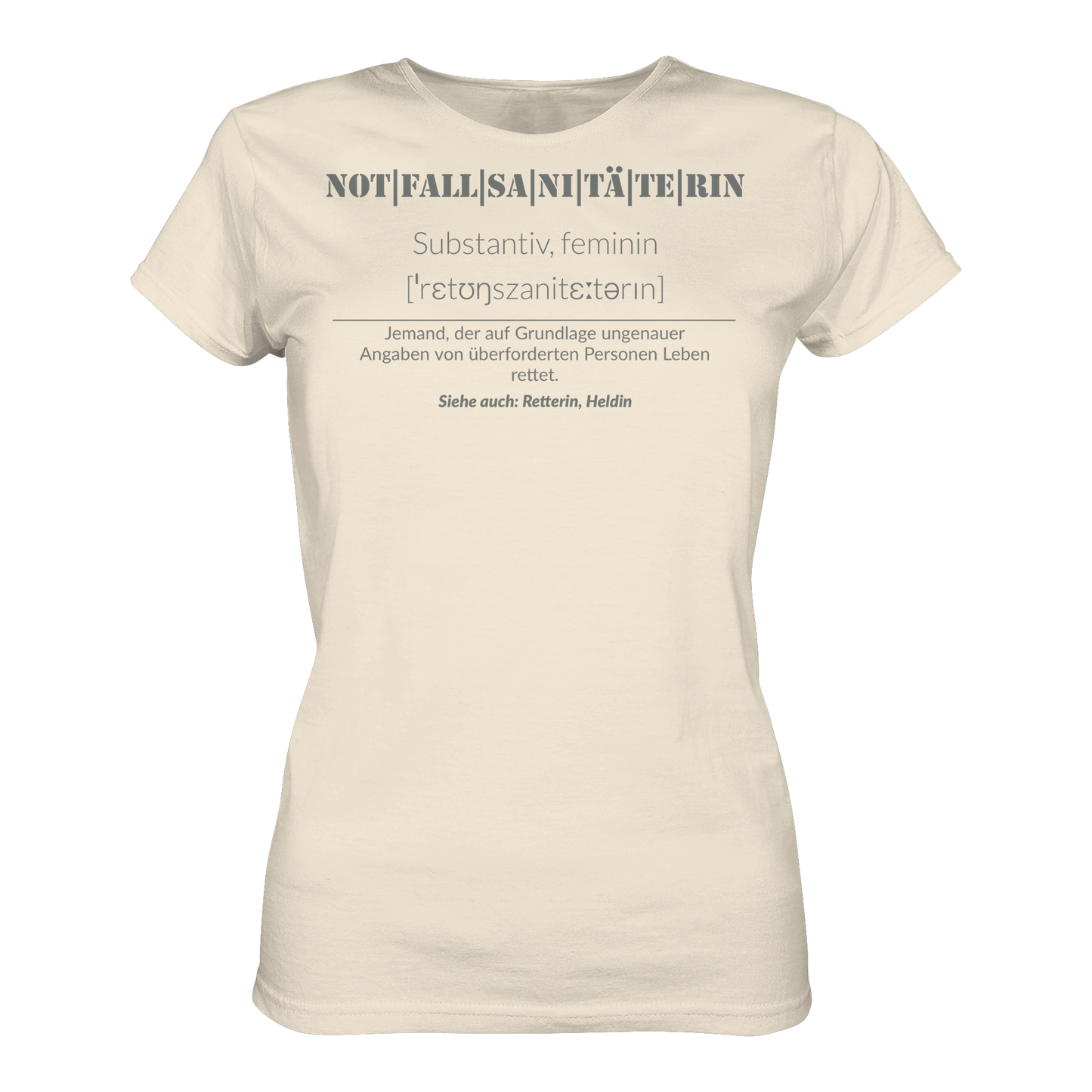 Notfallsanitäterin - Jemand der auf Grundlage ungenauer Angaben von überforderten Personen Leben rettet - Ladies Organic Shirt