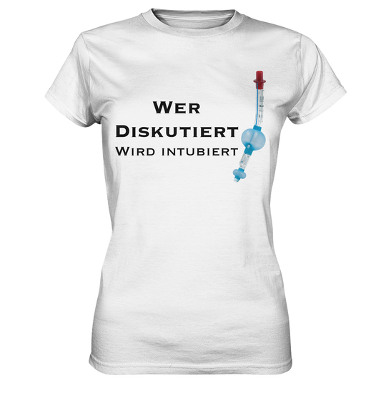 Wer diskutiert, wird intubiert. - Ladies Premium Shirt