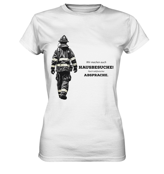 Wir machen auch Hausbesuche! - Feuerwehr - Ladies Premium Shirt