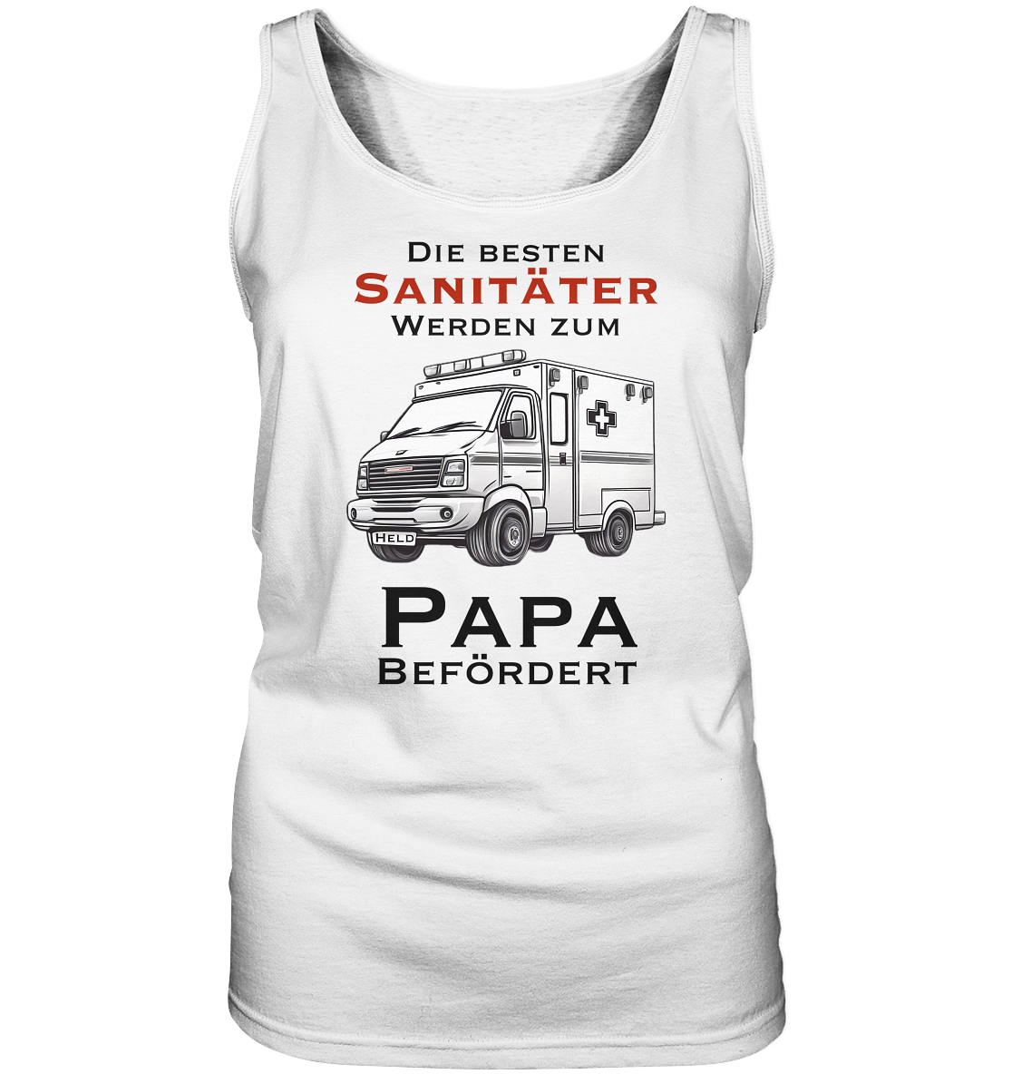 Die Besten Sanitäter werden zum Papa befördert. - Ladies Tank-Top