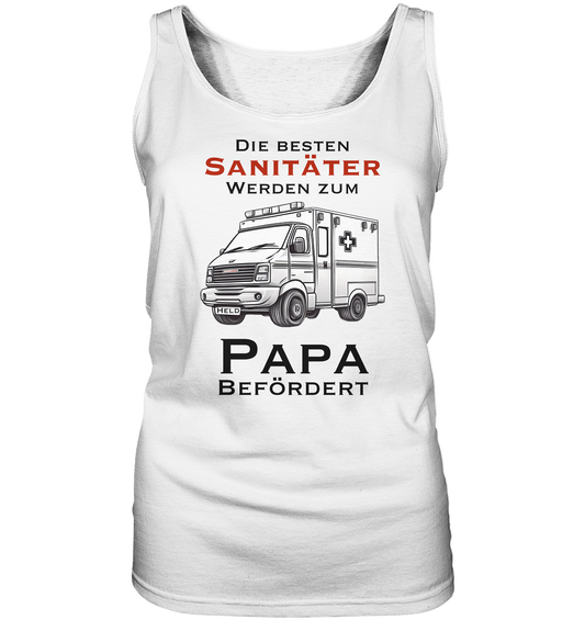 Die Besten Sanitäter werden zum Papa befördert. - Ladies Tank-Top