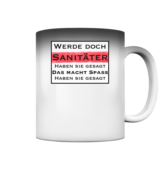 Werde doch Sanitäter, haben Sie gesagt. - Magic Mug