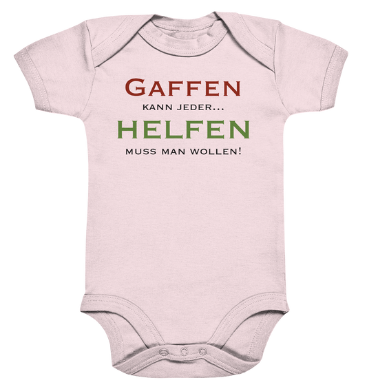 Gaffen kann jeder... Helfen muss man wollen! - Organic Baby Bodysuite