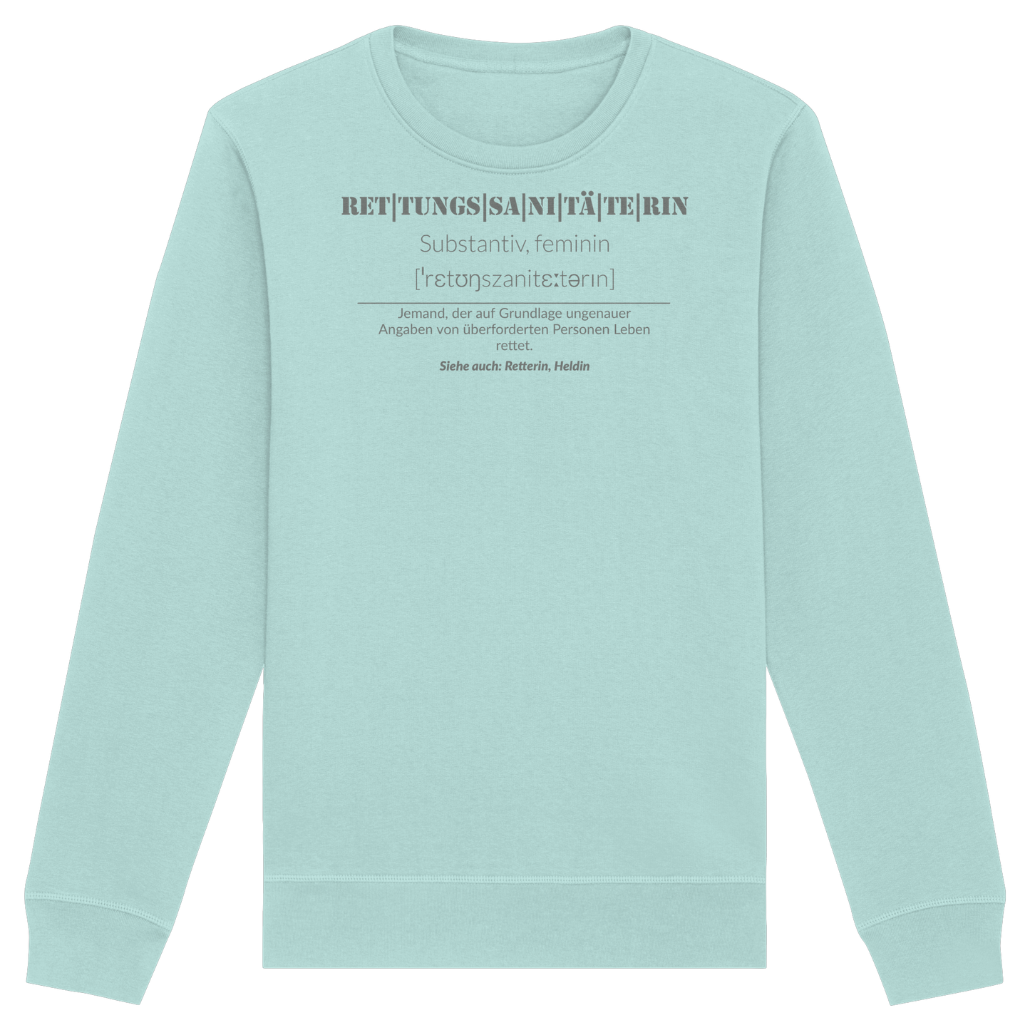 Rettungssanitäterin - Jemand der auf Grundlage ungenauer Angaben von überforderten Personen Leben rettet - Organic Basic Unisex Sweatshirt