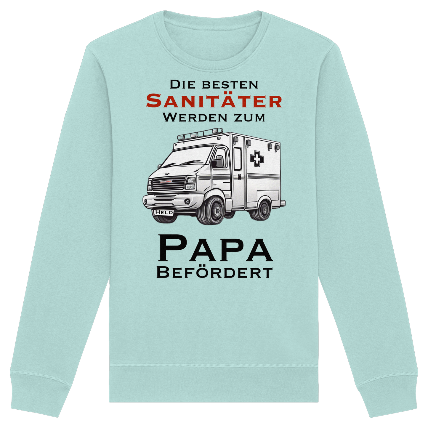 Die besten Sanitäter werden zum PAPA befördert - Rettungsdienst - Organic Basic Unisex Sweatshirt