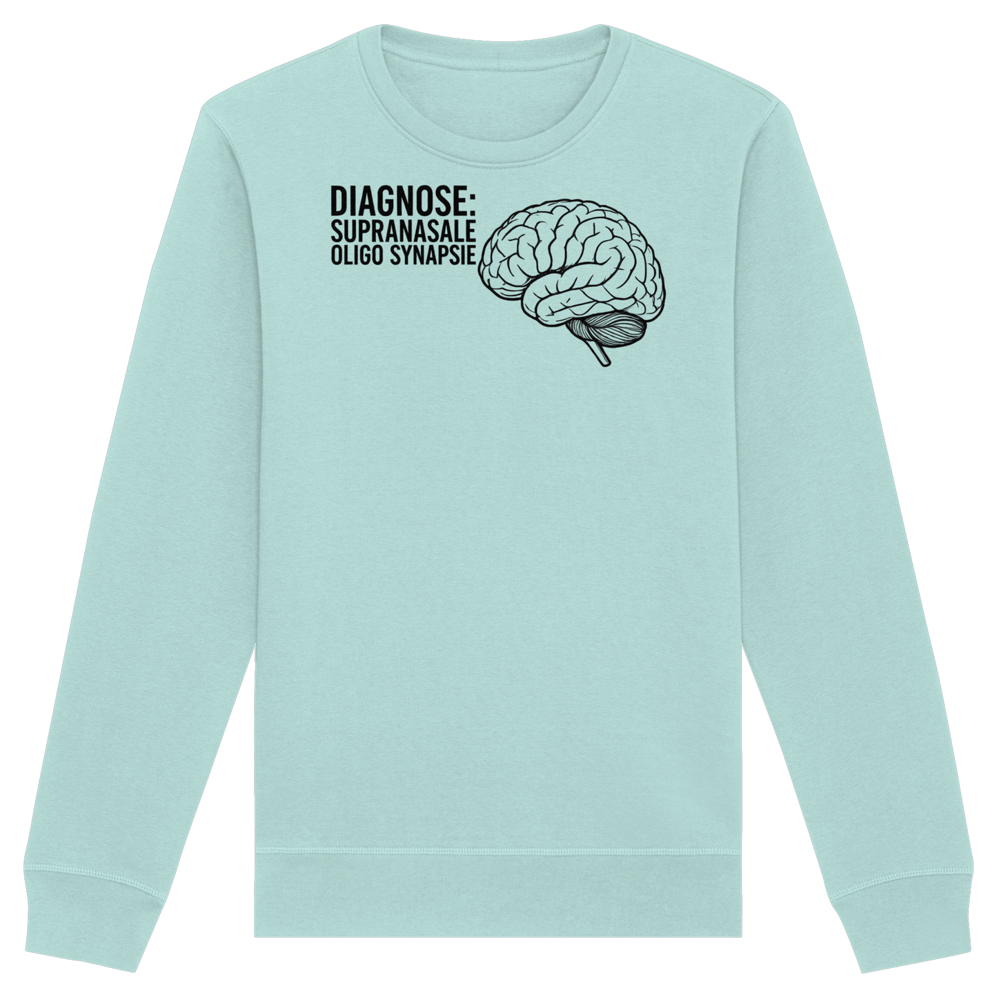 Diagnose: Supranasale Olingo Synapsie - Medizinhumor - Organic Basic Unisex Sweatshirt