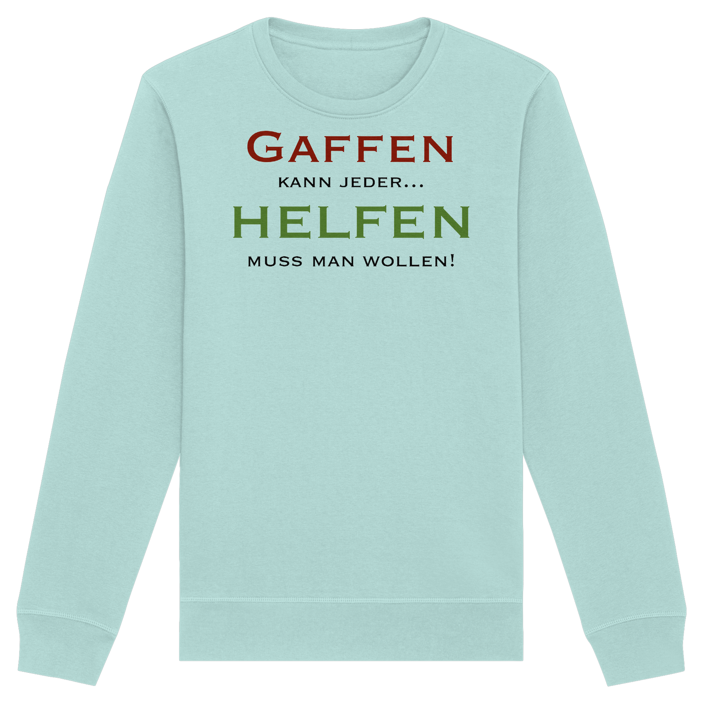 Gaffen kann jeder... HELFEN muss man wollen! - Rettungsdienst - Organic Basic Unisex Sweatshirt