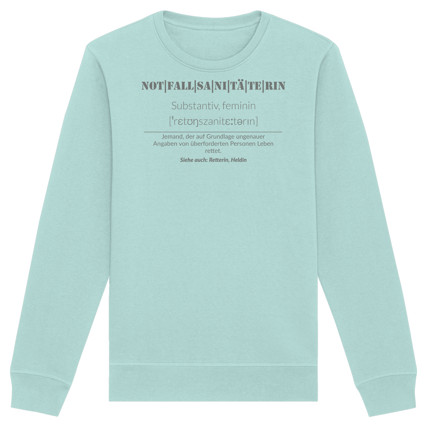 Notfallsanitäterin - Jemand der auf Grundlage ungenauer Angaben von überforderten Personen Leben rettet - Organic Basic Unisex Sweatshirt