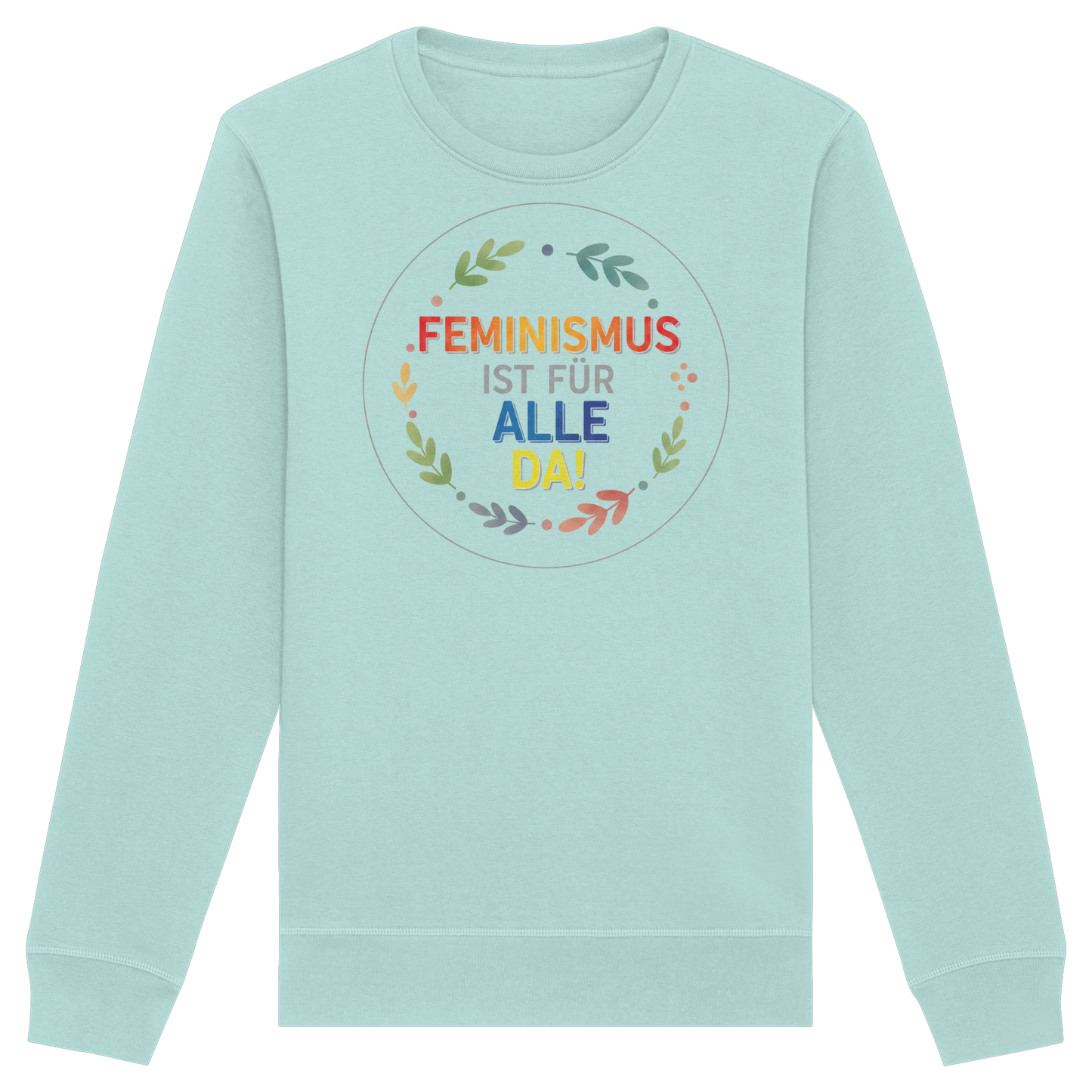 Feminismus ist für alle da - Organic Basic Unisex Sweatshirt