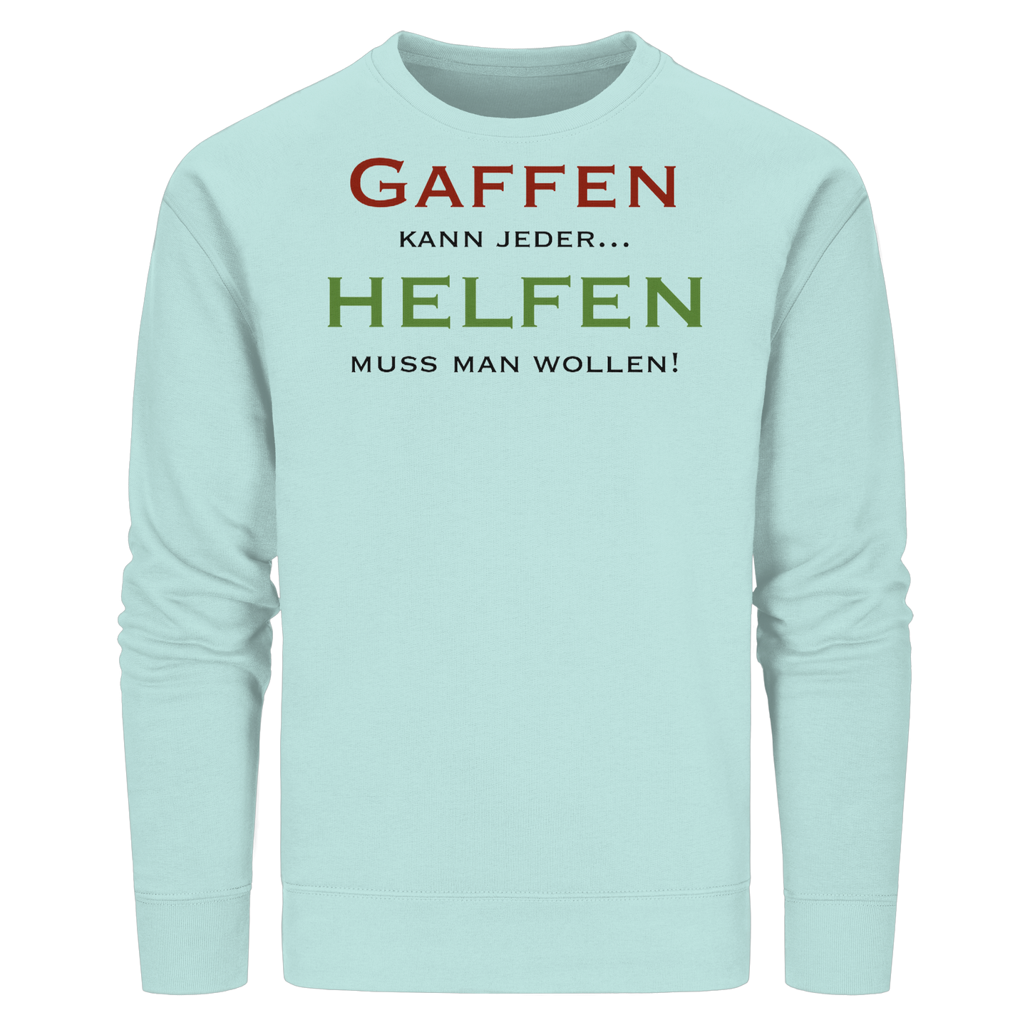 Gaffen kann jeder... HELFEN muss man wollen! - Rettungsdienst - Organic Basic Unisex Sweatshirt