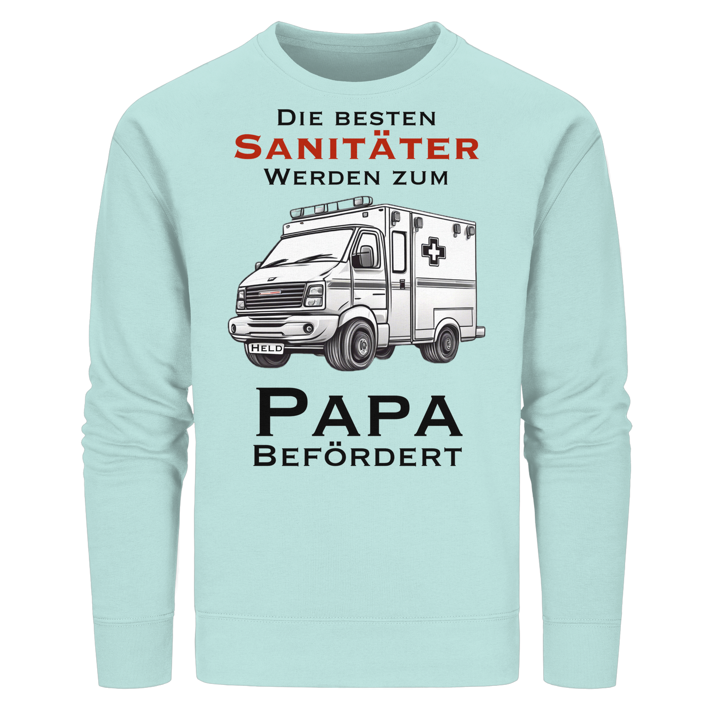 Die besten Sanitäter werden zum PAPA befördert - Rettungsdienst - Organic Basic Unisex Sweatshirt