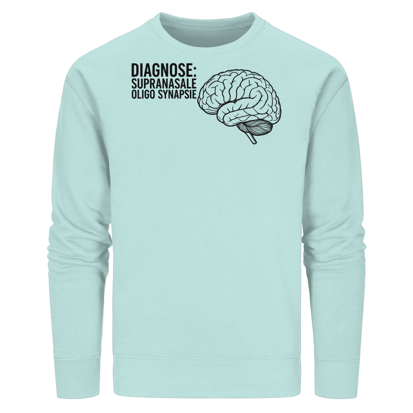 Diagnose: Supranasale Olingo Synapsie - Medizinhumor - Organic Basic Unisex Sweatshirt