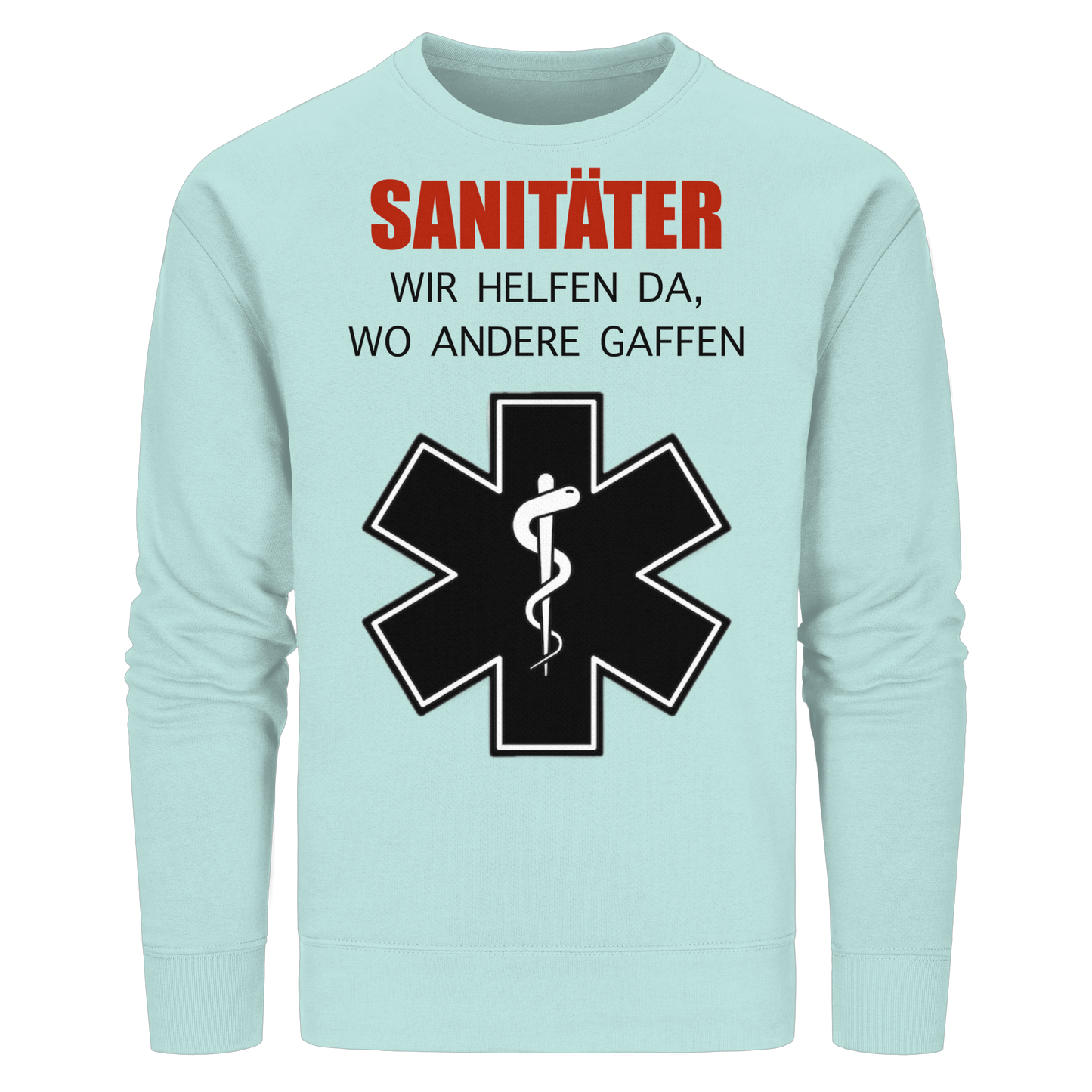 Sanitäter wir helfen da, wo andere gaffen - Rettungsdienst - Organic Basic Unisex Sweatshirt