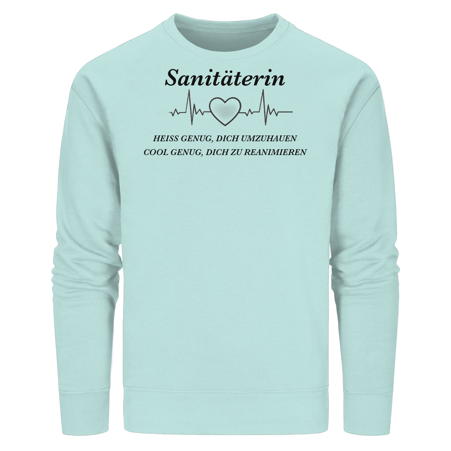Sanitäterin: Heiß genug, dich umzuhauen, cool genug, dich zu reanimieren - Rettungsdienst - Organic Basic Unisex Sweatshirt
