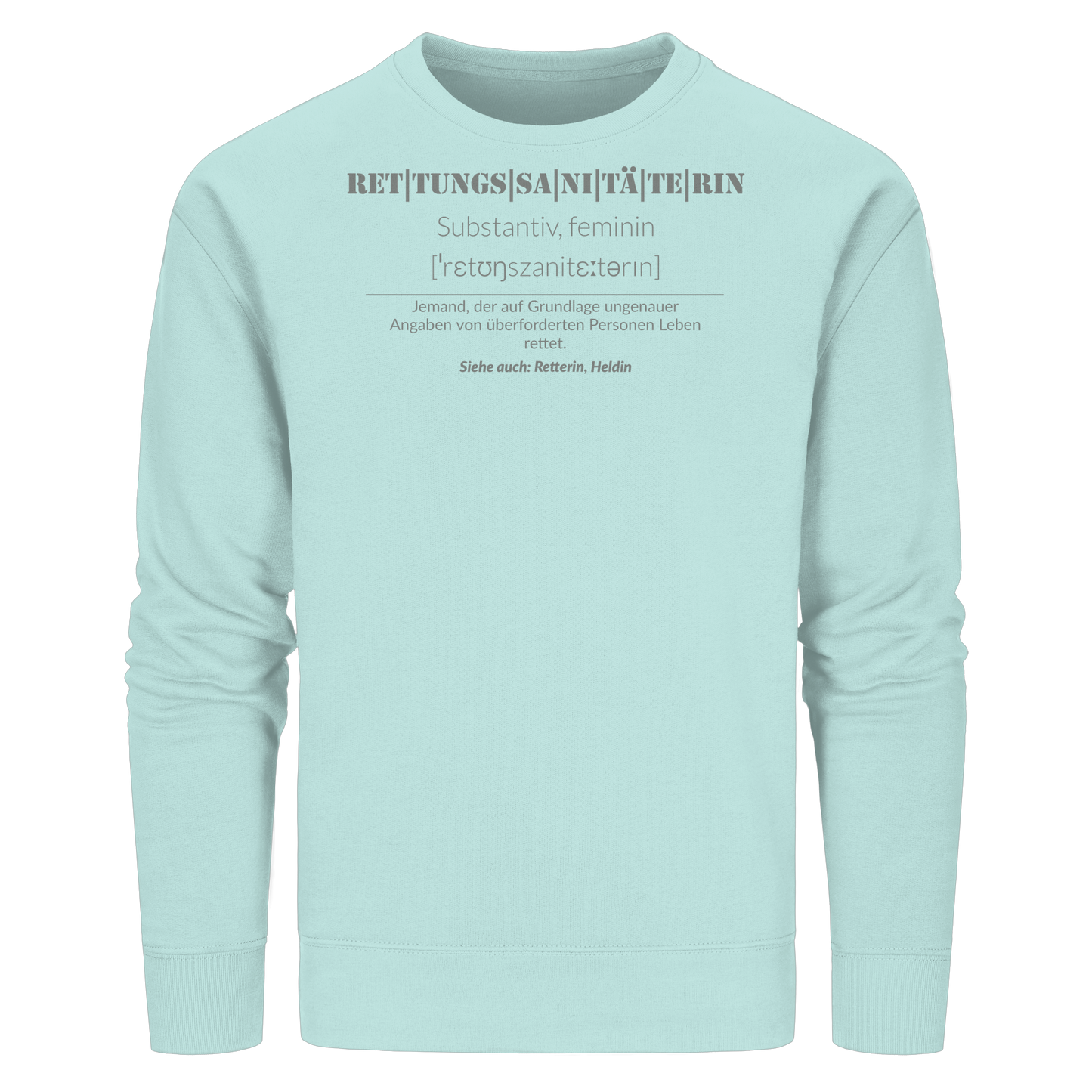 Rettungssanitäterin - Jemand der auf Grundlage ungenauer Angaben von überforderten Personen Leben rettet - Organic Basic Unisex Sweatshirt