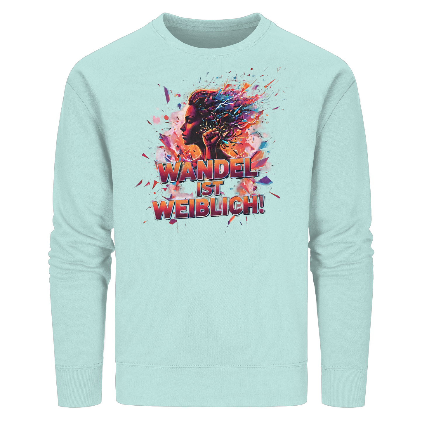 Wandel ist weiblich - Feminismus - Organic Basic Unisex Sweatshirt