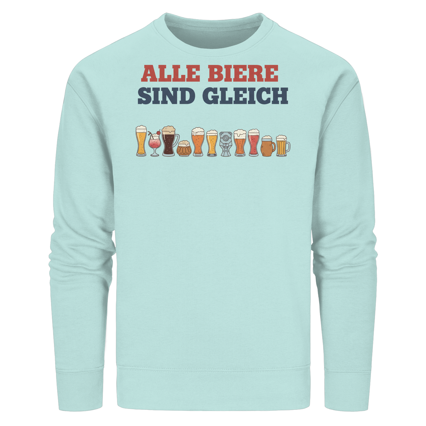 Alle Biere sind gleich  - Demokratie - Organic Basic Unisex Sweatshirt