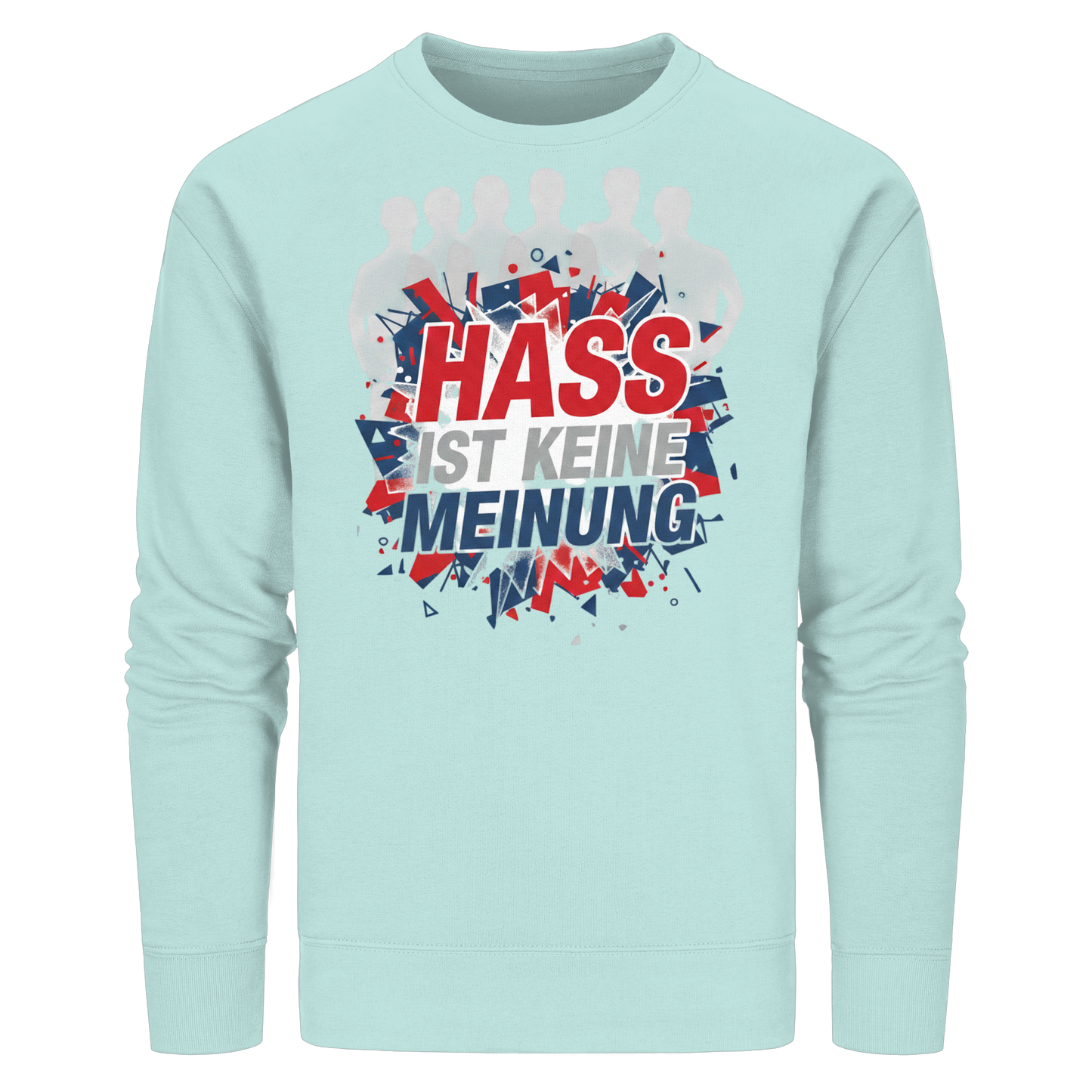 Hass ist keine Meinung  - Demokratie - Organic Basic Unisex Sweatshirt