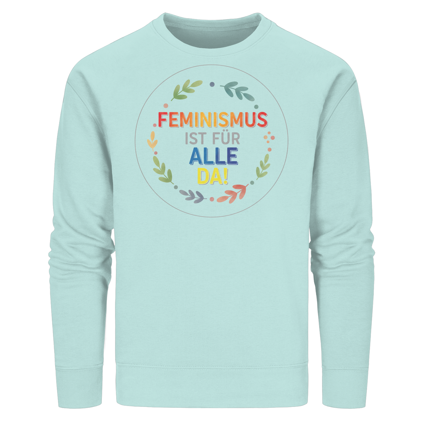 Feminismus ist für alle da - Organic Basic Unisex Sweatshirt