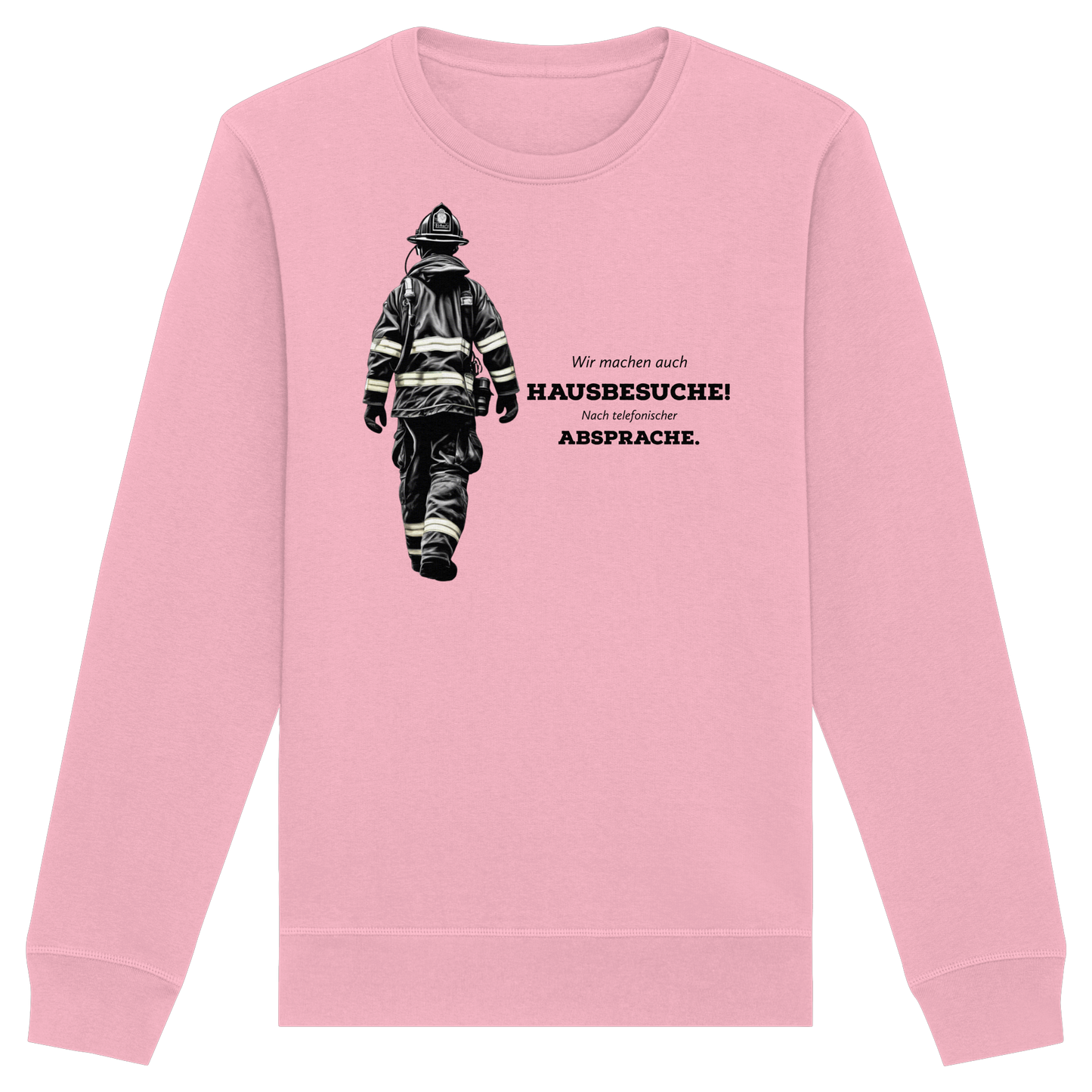 Wir machen auch Hausbesuche! Nach telefonischer Absprache. - Feuerwehr - Organic Basic Unisex Sweatshirt