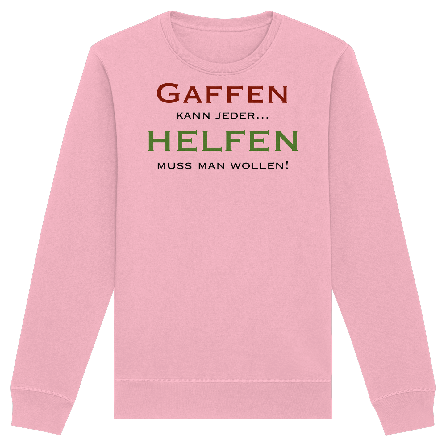 Gaffen kann jeder... HELFEN muss man wollen! - Rettungsdienst - Organic Basic Unisex Sweatshirt