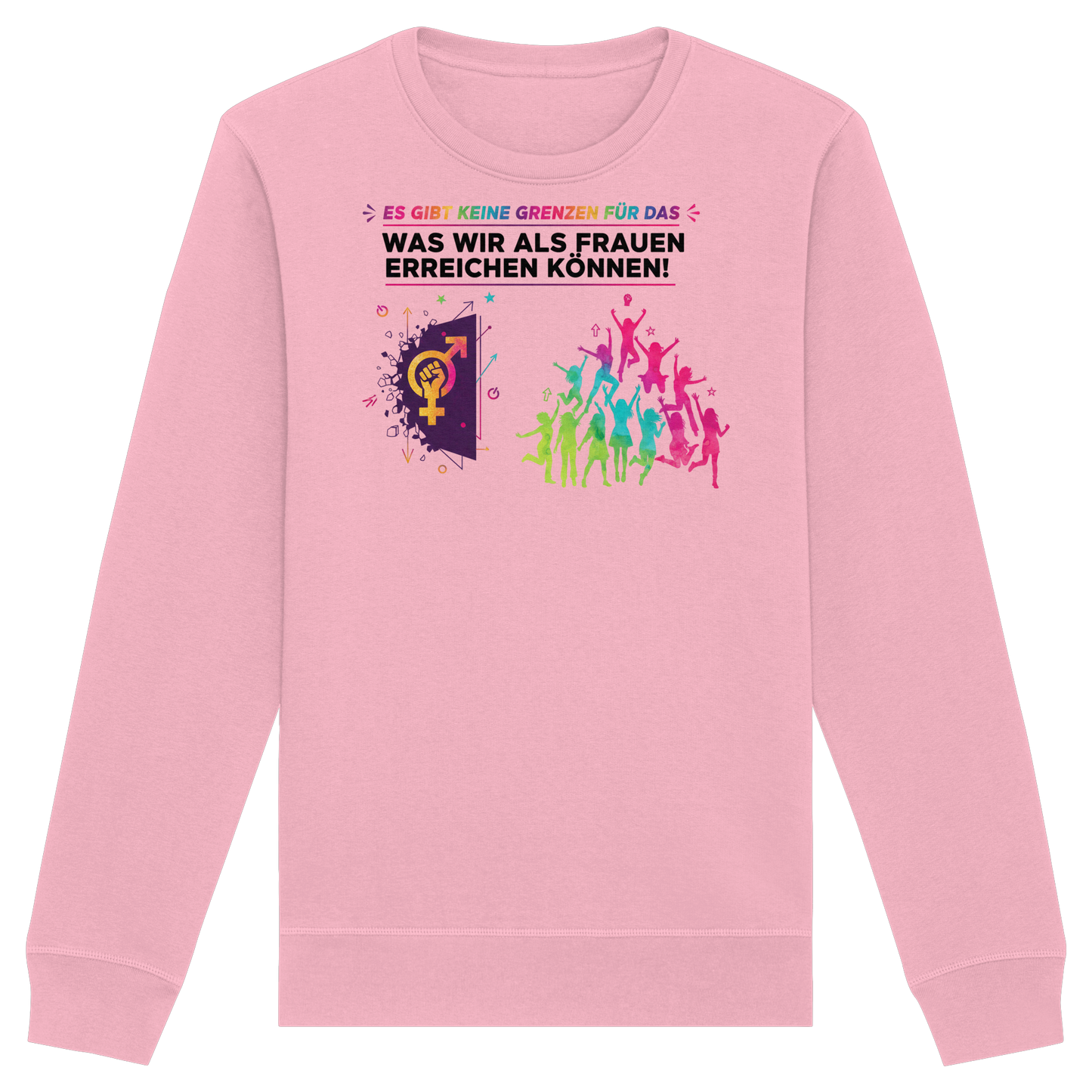 Es gibt keine Grenzen für das, was wir als Frauen erreichen können  - Frauenrechte - Organic Basic Unisex Sweatshirt