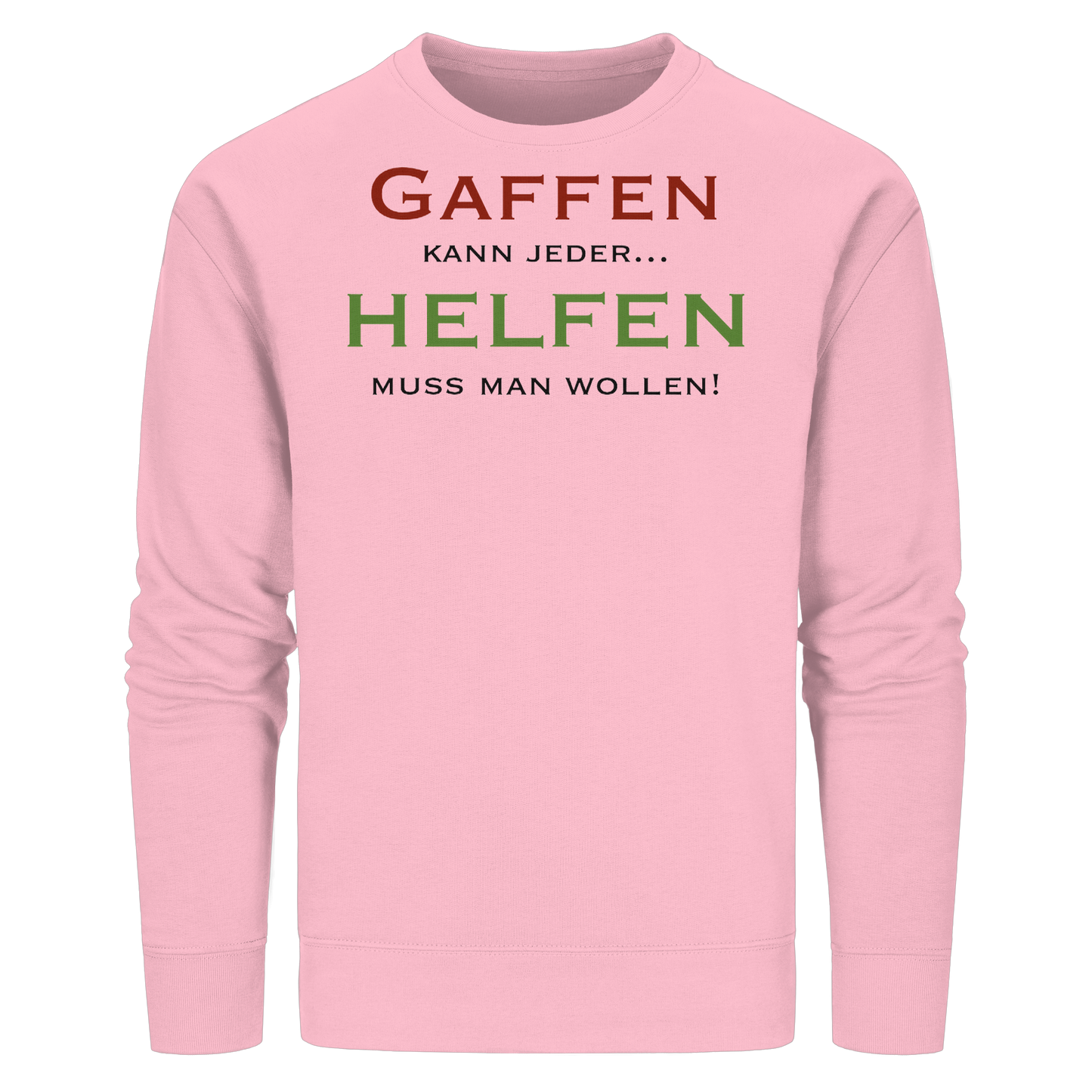 Gaffen kann jeder... HELFEN muss man wollen! - Rettungsdienst - Organic Basic Unisex Sweatshirt