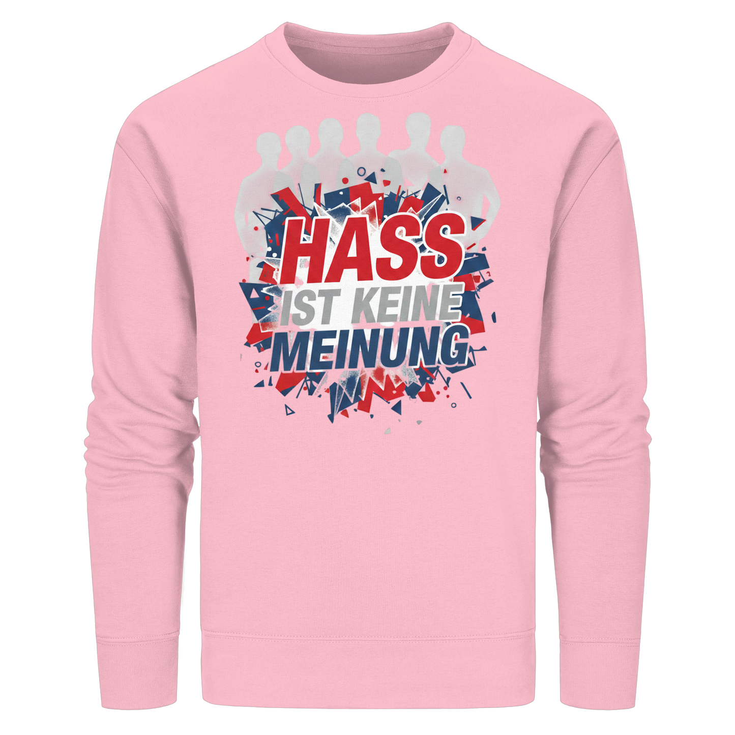 Hass ist keine Meinung  - Demokratie - Organic Basic Unisex Sweatshirt
